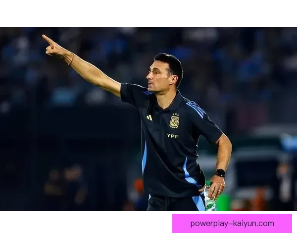 斯卡洛尼战术弱点分析：面临对手高压防守时需调整策略